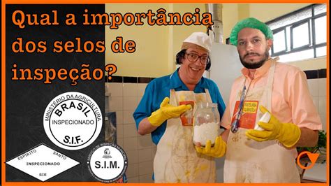 Qual a importância dos selos de inspeção SIF SIE e SIM YouTube