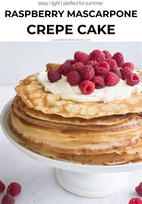 Raspberry Mascarpone Crepe Cake Crepe Cake French Dessert Recipes Crepe Cake Recipe