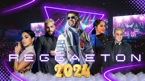 REGGAETON MUSICA 2024Las Canciones de Reggaeton Más Calientes del