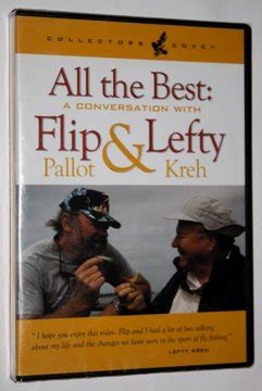 All The Best A Conversation With Flip Lefty Flip Pallot Lefty