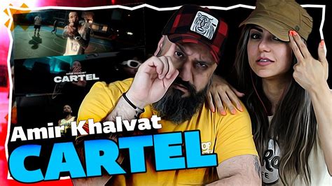 Amir Khalvat Cartel Reaction Youtube