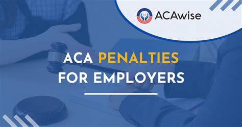 An Overview Of Irs Aca Penalties For Employers And Coverage Providers