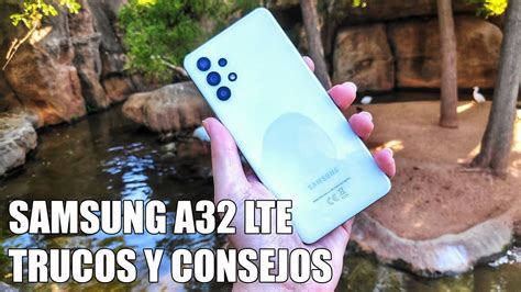 Como Sacar Maximo Partido Al Samsung A32 4G LTE Trucos Y Consejos