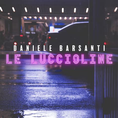 Le Luccioline Single By Daniele Barsanti Spotify