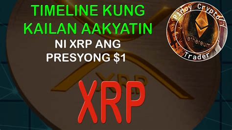 Timeline Kung Kailan Aakyatin Ni XRP Ang Presyong 1 YouTube