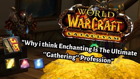 Why I See Enchanting As A Gathering Profession Before A Crafting One