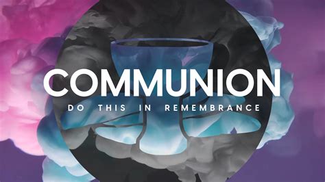 Sharefaith Media Communion Maundy Thursday Colormix Church Motion