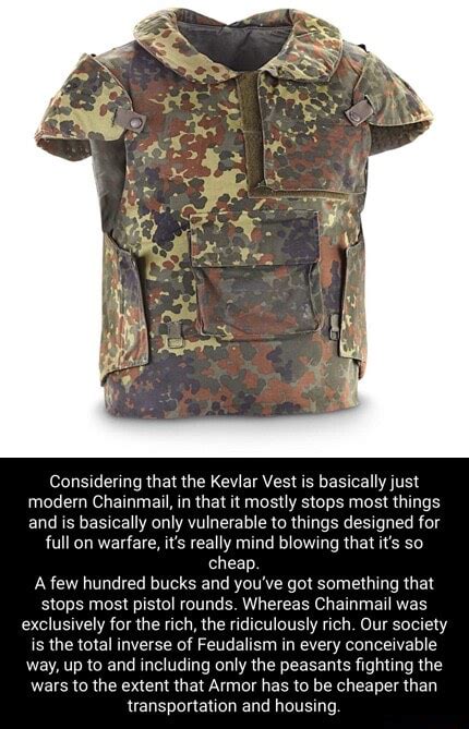 Considering That The Kevlar Vest Is Basically Just Modern Chainmail In