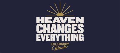 Big Daddy Weave Releases Uplifting Heaven Changes Everything”