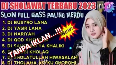 DJ Sholawat Terbaru 2023 Tanpa Iklan YouTube