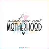 Mind Your Own Motherhood Svg For Cricut Sublimation Files Peacesvg