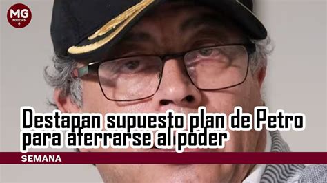 Atenci N Destapan Supuesto Plan De Petro Para Aferrarse Al Poder