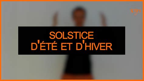 Solstice d été et d hiver Astronomie LSF YouTube