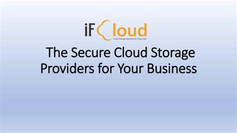 The Secure Cloud Storage Providers for Your Business by iFCloudus - Issuu