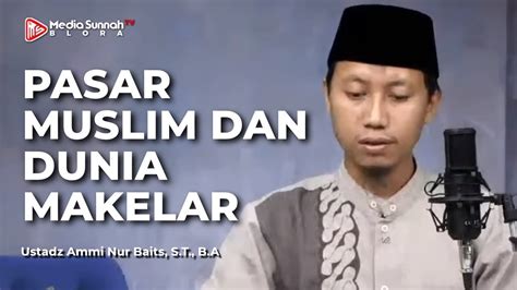 Pasar Muslim Dan Dunia Makelar Pasar Di Surga Ustadz Ammi Nur