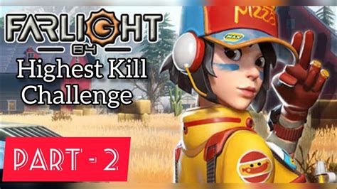 Highest Kill Challenge Again In Farlight Farlight Mai Sabase