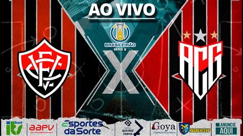 Vit Ria X Atl Tico Goianiense Transmiss O Ao Vivo Brasileir O