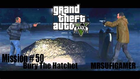 GTA 5 Mission 50 Bury The Hatchet GRAND THEFT AUTO V YouTube