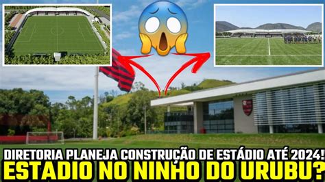 Flamengo planeja construir um Estádio no Ninho do Urubu até 2024 veja