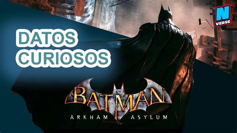 Curiosidades De Batman Arkham Asylum Nverse Gamerverse Youtube