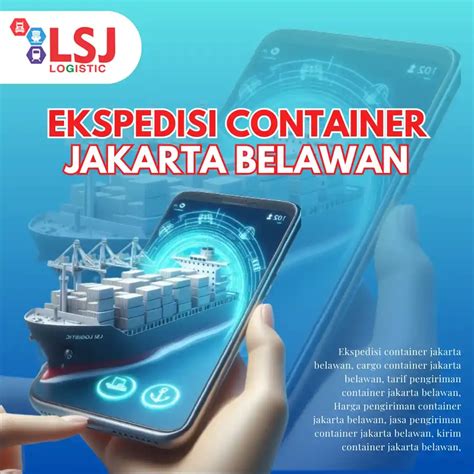 Tarif Pengiriman Container Jakarta Medan Belawan LSJLogistic