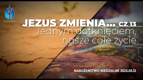 Nabo E Stwo Niedzielne Jezus Zmienia Cz Jednym