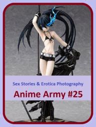 Buy Sex Stories Erotica Photography Anime Army 25 Erotic