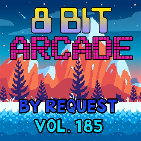 8 Bit Arcade By Request Vol 185 Lyrics And Tracklist Genius