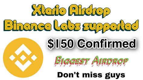 Xterio Airdrop Binance Labs Supported 150 Confirmed Airdrop