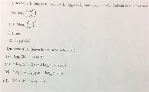 Solved Suppose Log 3 A 3 Log 3 B 1 2 And Log 3 C 1 Chegg