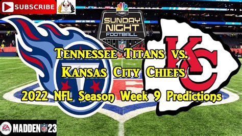 Tennessee Titans Vs Kansas City Chiefs 2022 Nfl Season Week 9