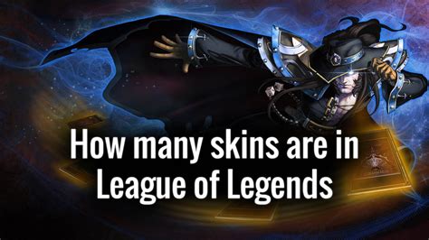 How Many Skins are in League of Legends