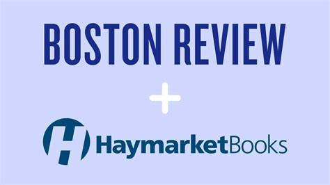 Announcing Haymarkets New Partnership With Boston Review