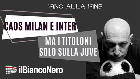 Chirico Perché non si parla dei casi Milan e Inter Titoloni su