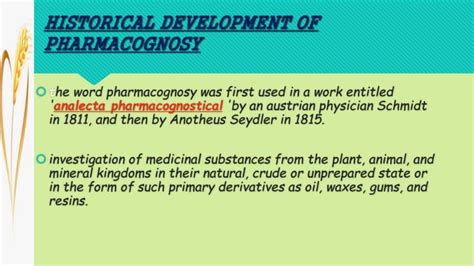 Historical Development And Scope Of Pharmacognosy