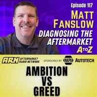 Ambition vs Greed [E117] Song|LSTN Media LLC|Diagnosing the Aftermarket ...