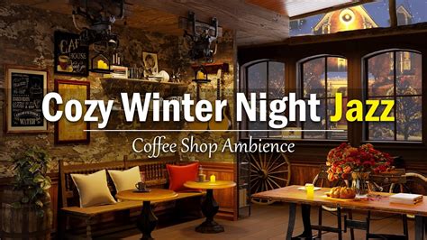 Cozy Jazz Music And Winter Coffee Shop Ambience With Relaxing Soothing