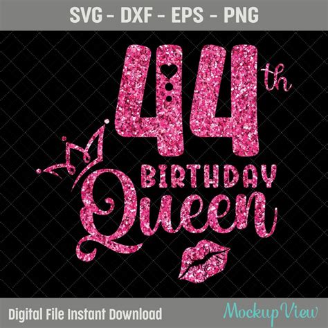 44th Birthday Queen Svg 44th Birthday Girl Svg Its My Etsy