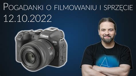 Pogadanki O Filmowaniu I Sprz Cie Filmuj Cym Canon Eos R Youtube