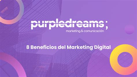 8 Beneficios Del Marketing Digital Purple Dreams