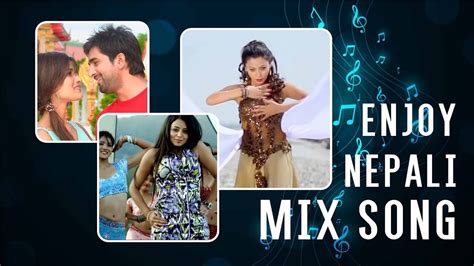 Enjoy Mixed Nepali Song Nepali Song Collection Youtube