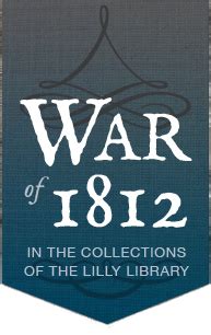 War Hawks · The War of 1812 in the Collections of the Lilly Library ...