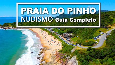 PRAIA DO PINHO NUDISMO Guia Completo Camping top Balneário