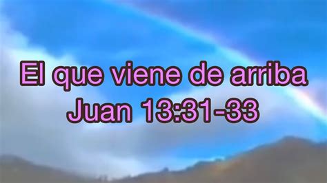 El Que Viene De Arriba Juan 3 31 36 YouTube