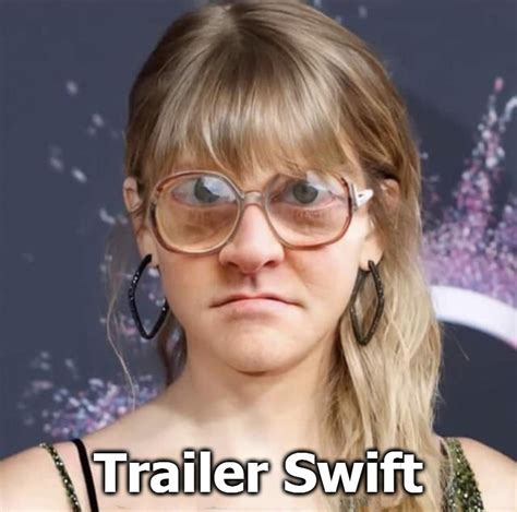 Trailer Swift - Imgflip