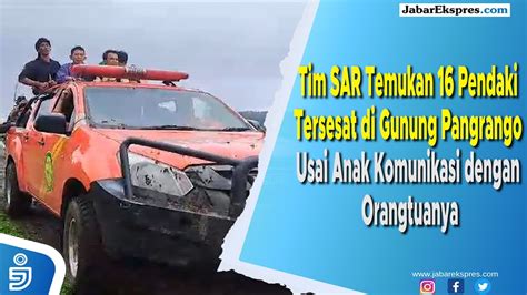 Tim Sar Temukan Pendaki Tersesat Di Gunung Pangrango Usai Anak