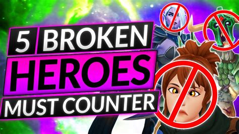 Most Broken Meta Heroes And Easy Ways To Counter Them Dota Guide