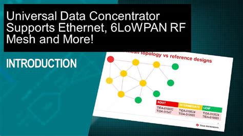 Introduction Universal Data Concentrator Supports Ethernet 6LoWPAN RF