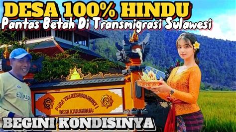 Desa 100 Persen Hindu Begini Suasananya Transmigrasi Di Sulawesi