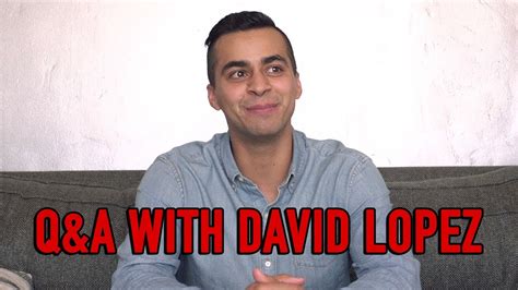 Qanda With David Lopez Youtube